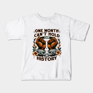 One Month Can't Hold Our History Kids T-Shirt